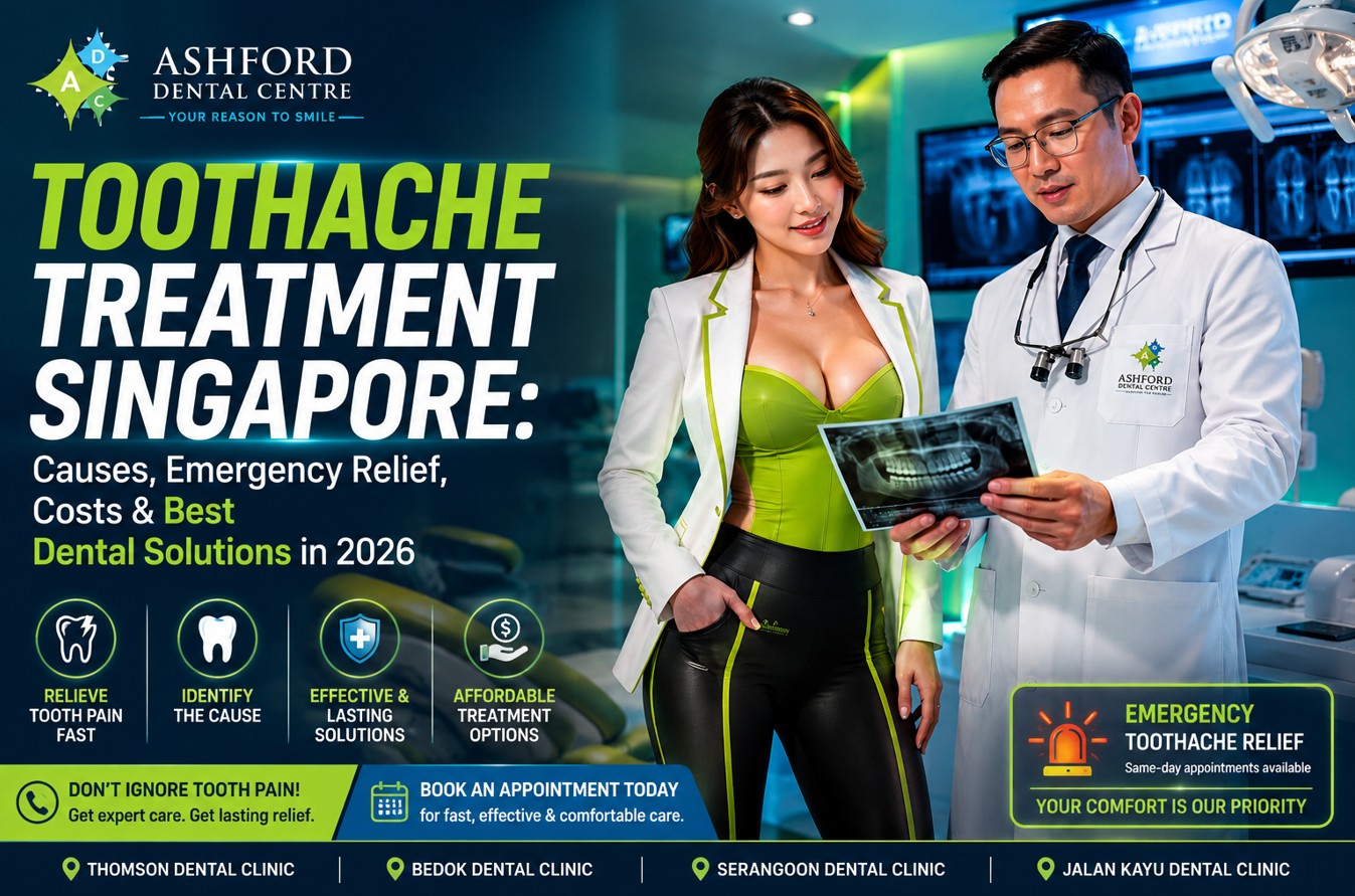Toothache Treatment Singapore Causes, Emergency Relief, Costs & Dental Solutions in 2026